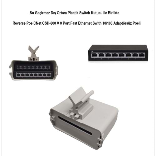 Reverse Poe CNet CSH-800 V 8 Port Dış Ortam Kutulu Fast Ethernet Swith 10/100 Adaptörsüz Poeli